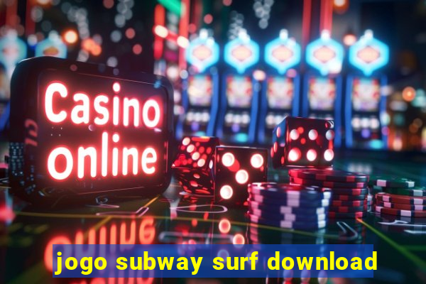 jogo subway surf download